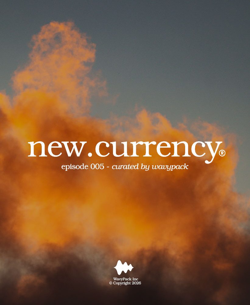 new.currency Episode 005 Wavypack
